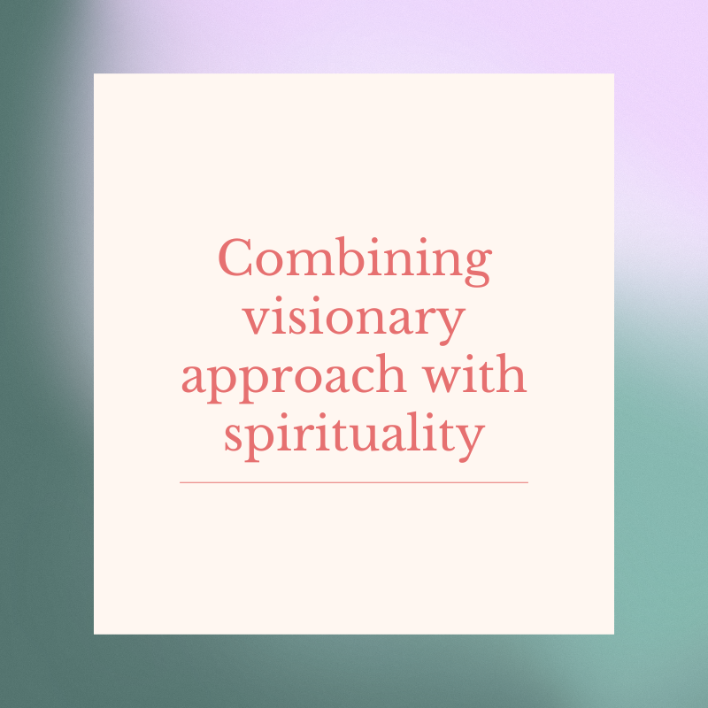 Combining Visionary Approach with Spirituality: A Mental Boost