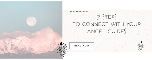 7 Steps To Connect With Your Angel Guides